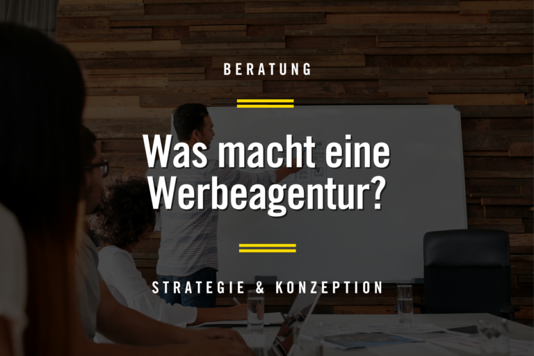 Was macht eine Werbeagentur?